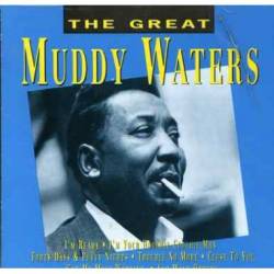 Muddy Waters : The Great